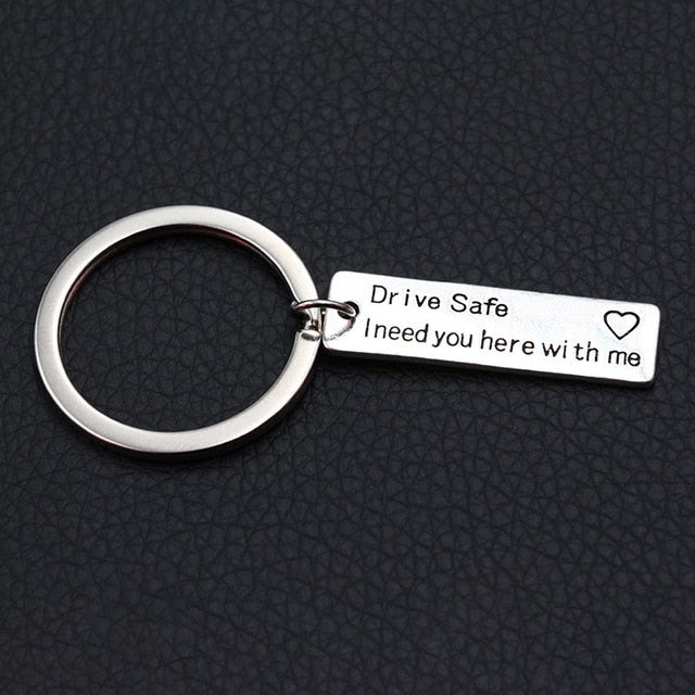 Drive Safe I Need You Here With Me