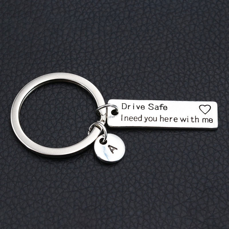 Drive Safe I Need You Here With Me