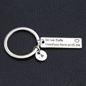 Drive Safe I Need You Here With Me