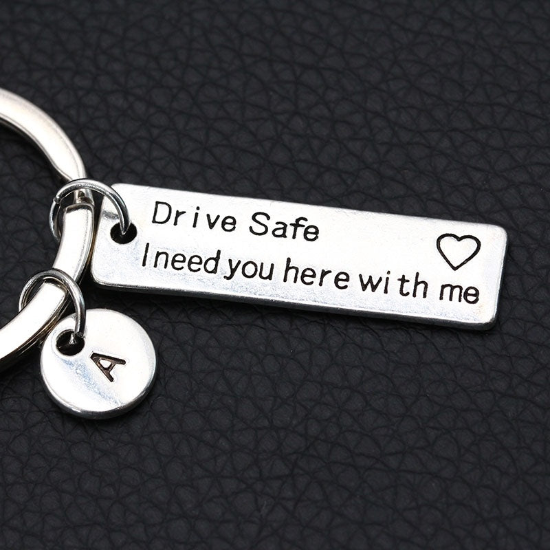 Drive Safe I Need You Here With Me
