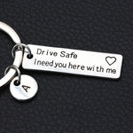 Drive Safe I Need You Here With Me