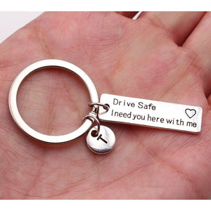 Drive Safe I Need You Here With Me