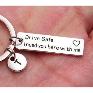 Drive Safe I Need You Here With Me